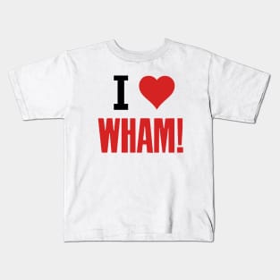 I Heart Wham! Kids T-Shirt